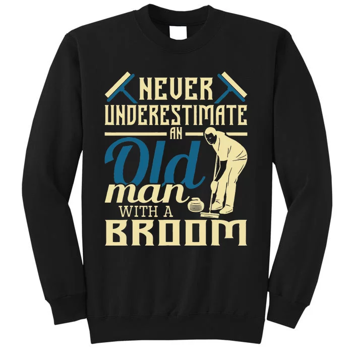 Never Underestimate An Old Man With A Broom Curling Curler Tall Sweatshirt