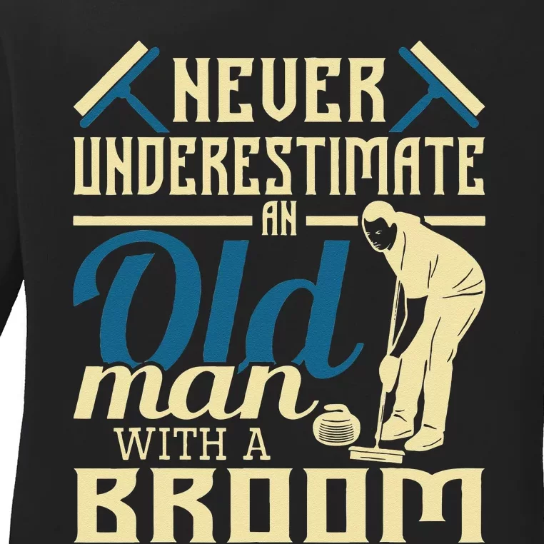 Never Underestimate An Old Man With A Broom Curling Curler Ladies Long Sleeve Shirt