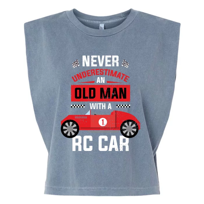 Never Underestimate An Old With A Rc Car Great Gift Garment-Dyed Women's Muscle Tee