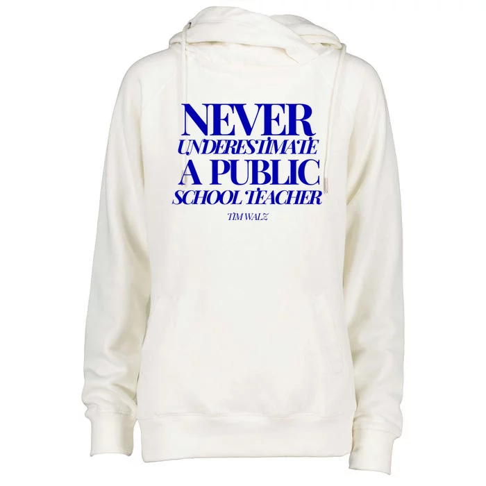 Never Underestimate A Public School Teacher Tim Walz Kamala Harris 2024 Womens Funnel Neck Pullover Hood