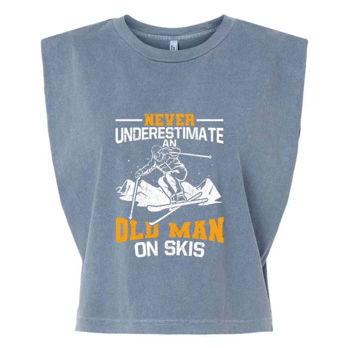 Never Underestimate An Old On Skis Gift Garment-Dyed Women's Muscle Tee