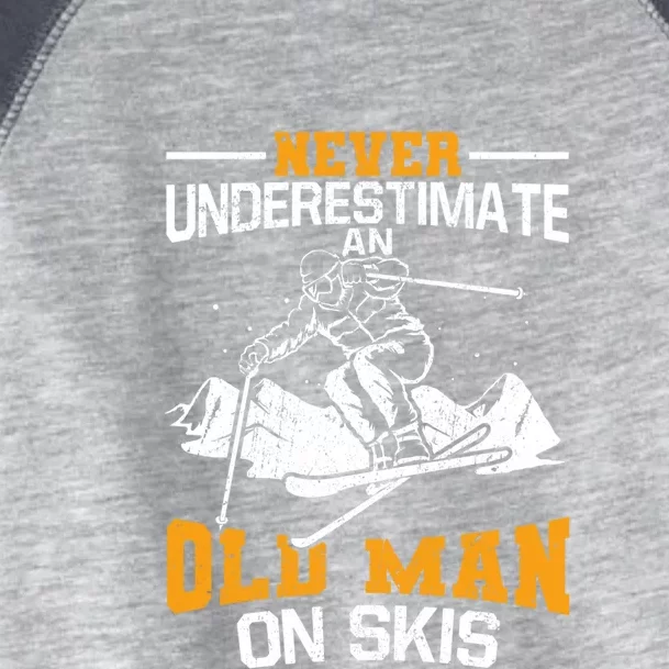 Never Underestimate An Old On Skis Gift Toddler Fine Jersey T-Shirt