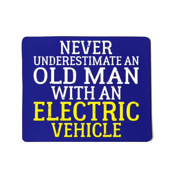 Never Underestimate An Old With An Electric Vehicle Great Gift Mousepad