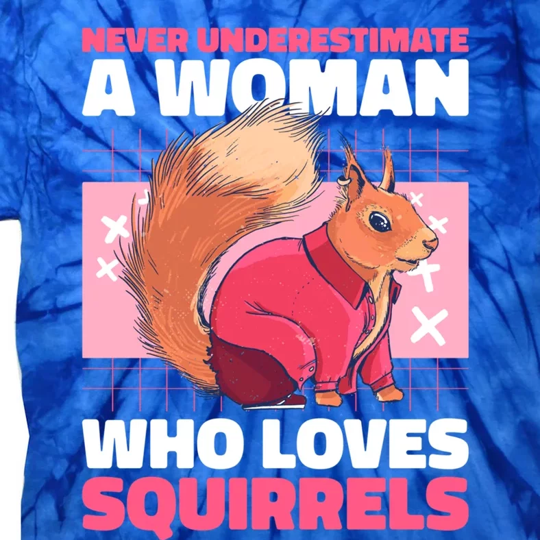 Never Underestimate A Who Loves Squirrels Gift Tie-Dye T-Shirt