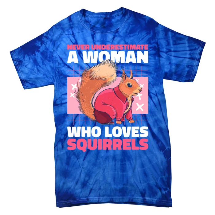 Never Underestimate A Who Loves Squirrels Gift Tie-Dye T-Shirt