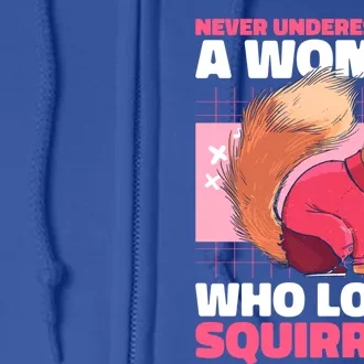 Never Underestimate A Who Loves Squirrels Gift Full Zip Hoodie