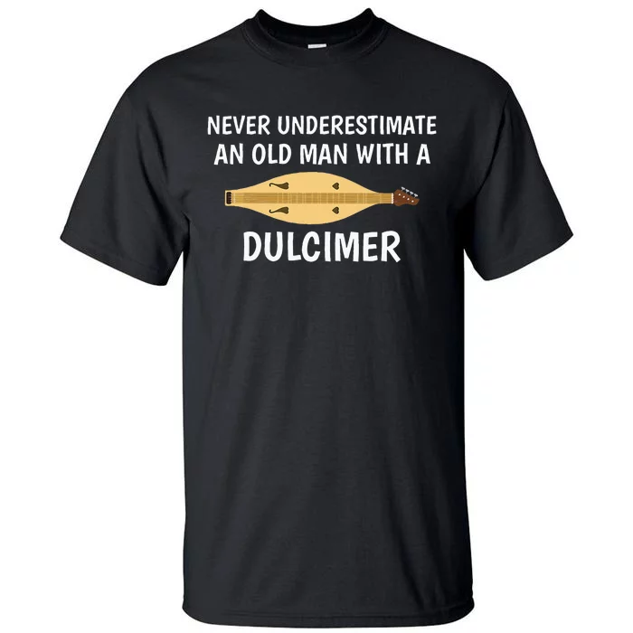 Never Underestimate An Old Man Appalachian Dulcimer Tall T-Shirt