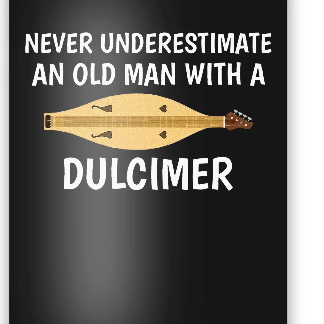 Never Underestimate An Old Man Appalachian Dulcimer Poster