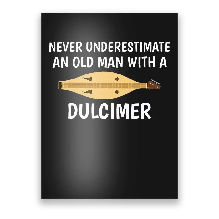 Never Underestimate An Old Man Appalachian Dulcimer Poster