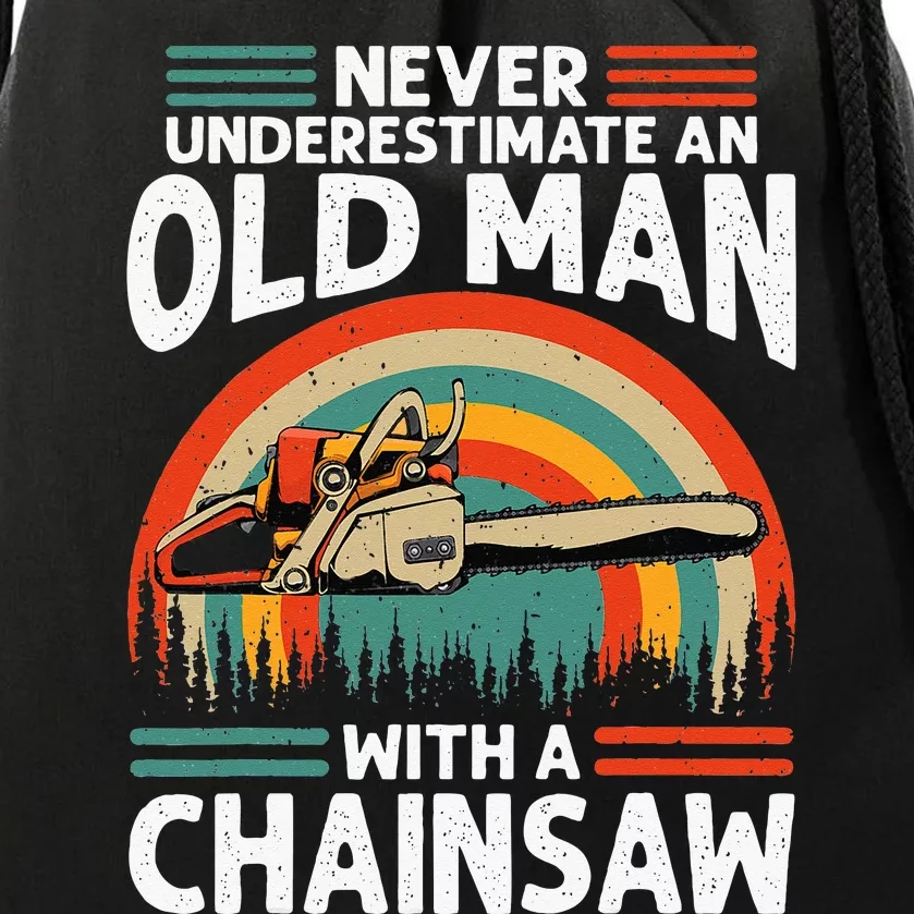 Never Underestimate An Old Man With Chainsaw Funny Carpenter Drawstring Bag