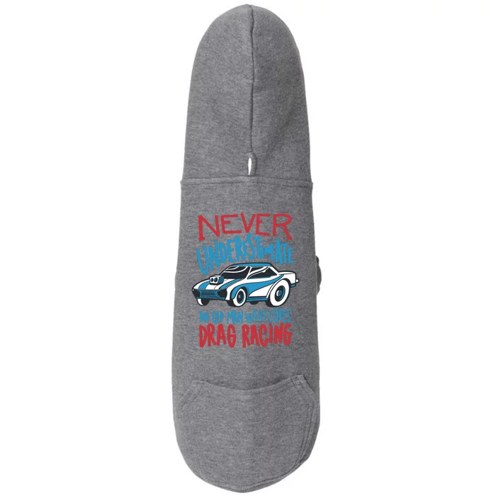 Never Underestimate An Old Man Who Loves Drag Racing Doggie 3-End Fleece Hoodie