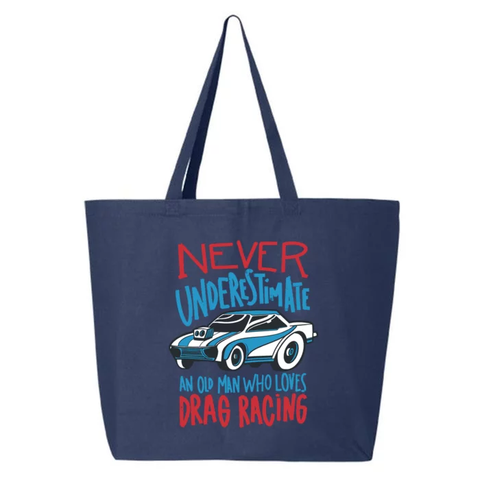 Never Underestimate An Old Man Who Loves Drag Racing 25L Jumbo Tote