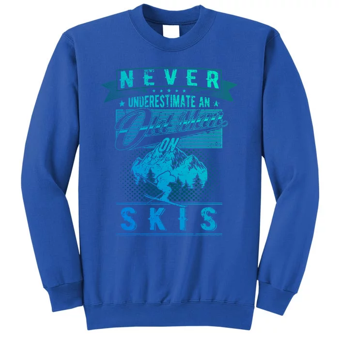 Never Underestimate An Old On Skis Vintage Grandpa Gift Sweatshirt