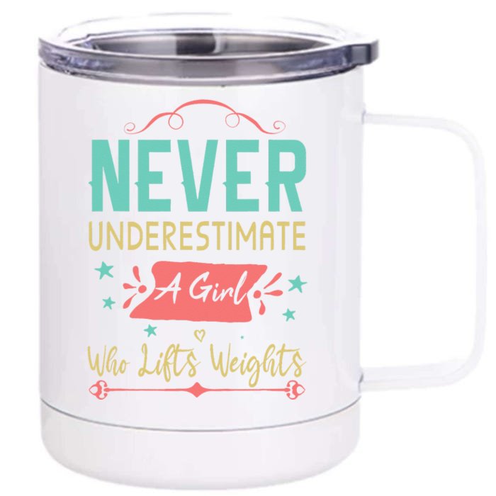 Never underestimate a Girl Who Lifts Weights Weightlifting Front & Back 12oz Stainless Steel Tumbler Cup