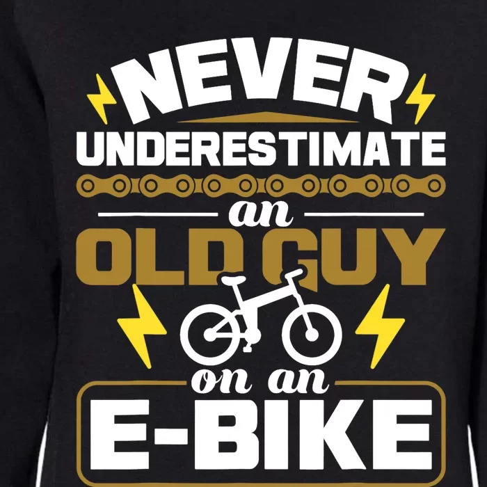 Never Underestimate An Old Guy On An E-Bike Electric Bicycle Womens California Wash Sweatshirt