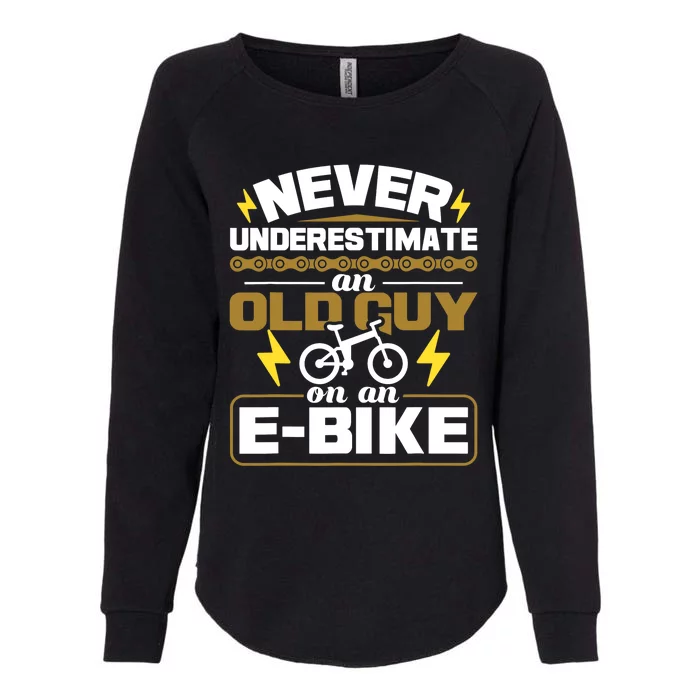 Never Underestimate An Old Guy On An E-Bike Electric Bicycle Womens California Wash Sweatshirt