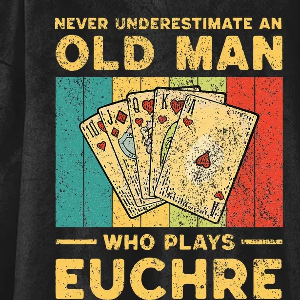 Never Underestimate An Old Man Who Plays Euchre Hooded Wearable Blanket