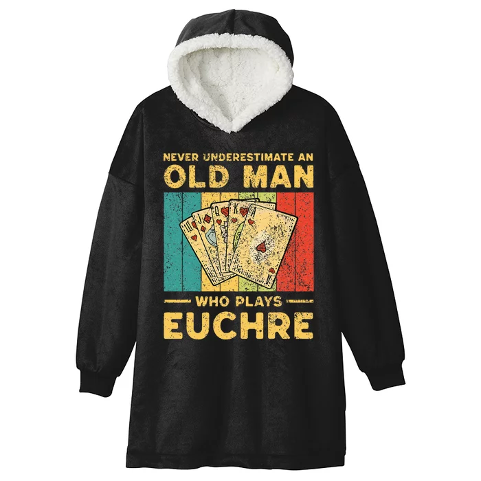 Never Underestimate An Old Man Who Plays Euchre Hooded Wearable Blanket