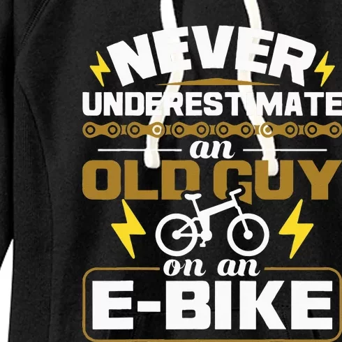 Never Underestimate An Old Guy On An EBike Electric Bicycle Women's Fleece Hoodie