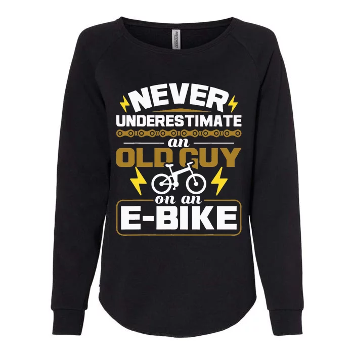 Never Underestimate An Old Guy On An EBike Electric Bicycle Womens California Wash Sweatshirt