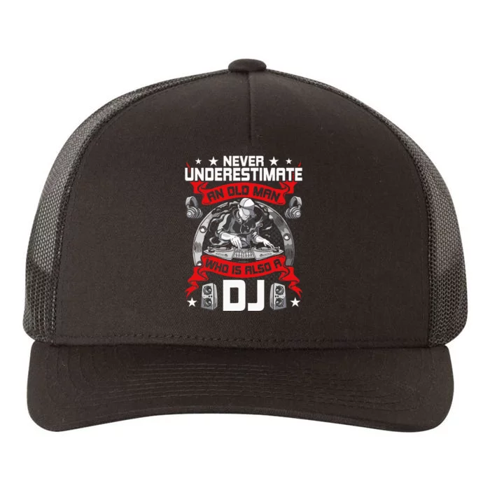 Never Underestimate An Old Man Who Is Also A Dj Music Yupoong Adult 5-Panel Trucker Hat