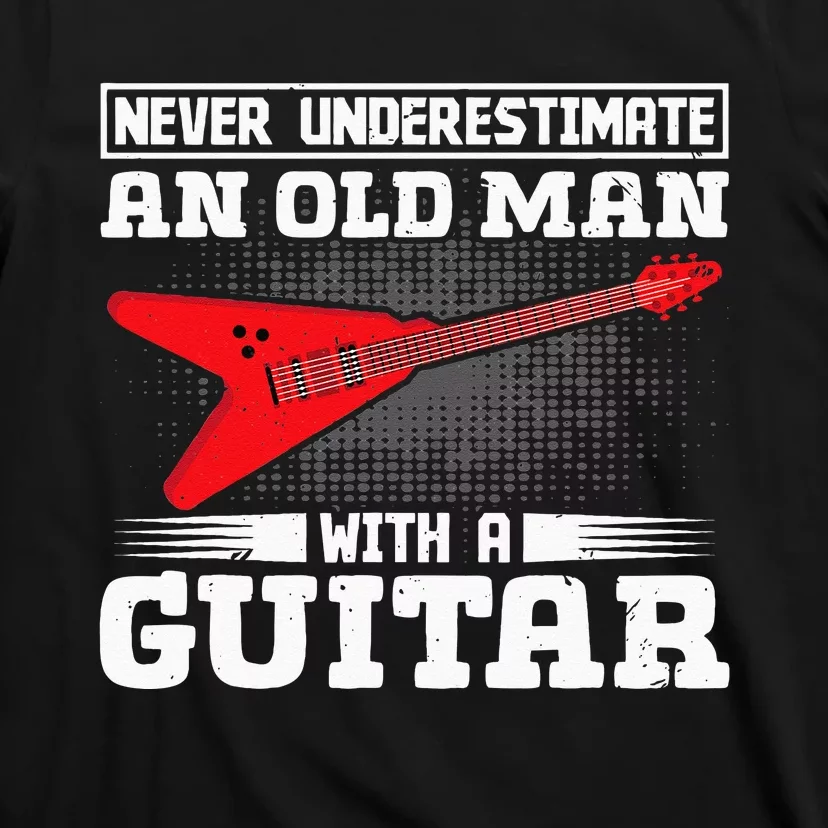 Never Underestimate An Old Man With A Guitar T-Shirt