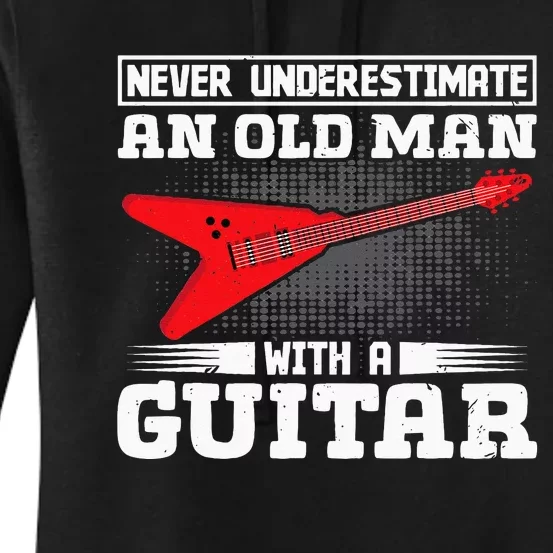 Never Underestimate An Old Man With A Guitar Women's Pullover Hoodie