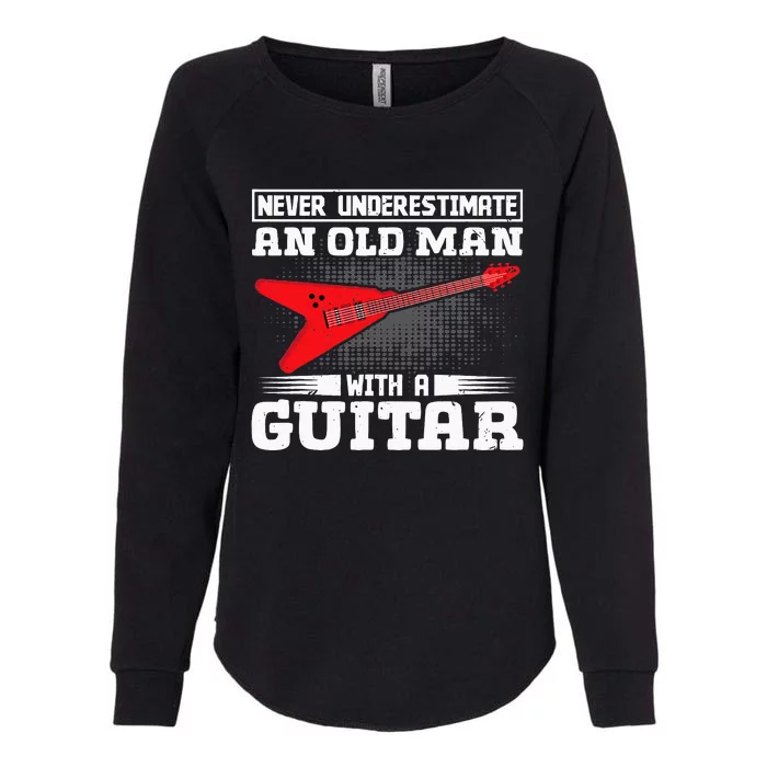 Never Underestimate An Old Man With A Guitar Womens California Wash Sweatshirt