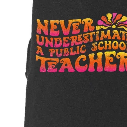 Never Underestimate A Public School Teacher Doggie 3-End Fleece Hoodie