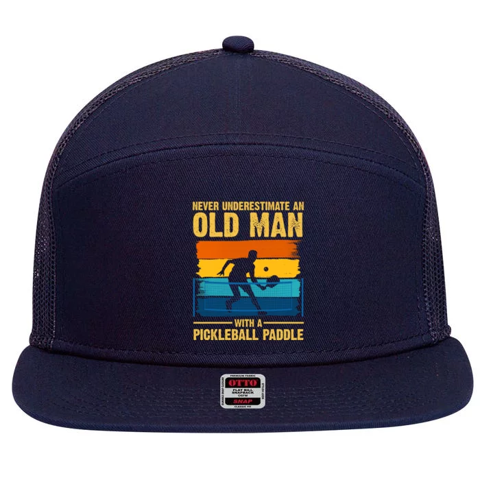 Never Underestimate An Old Man With A Pickleball Paddle 7 Panel Mesh Trucker Snapback Hat