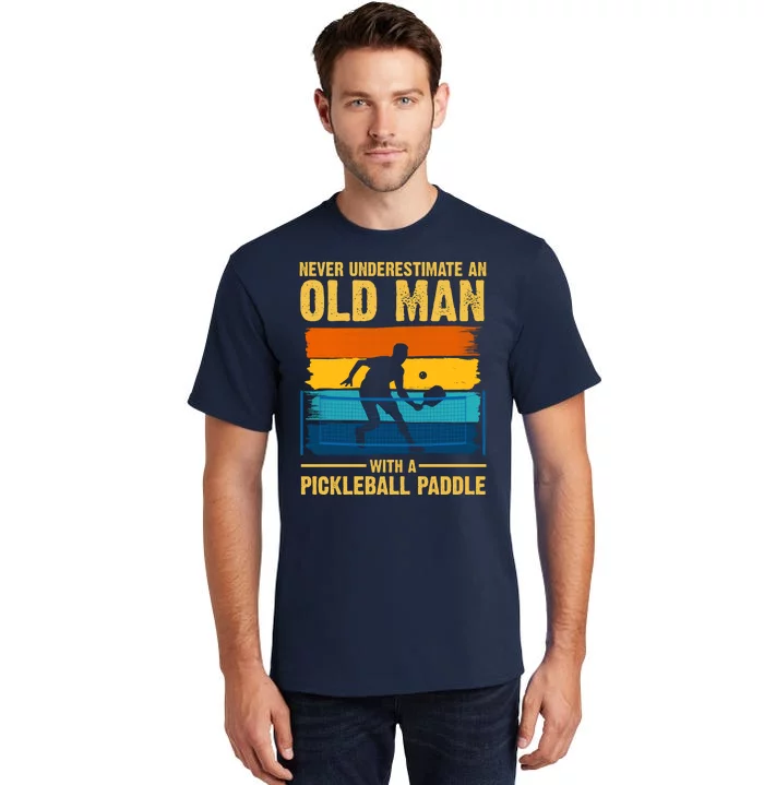 Never Underestimate An Old Man With A Pickleball Paddle Tall T-Shirt