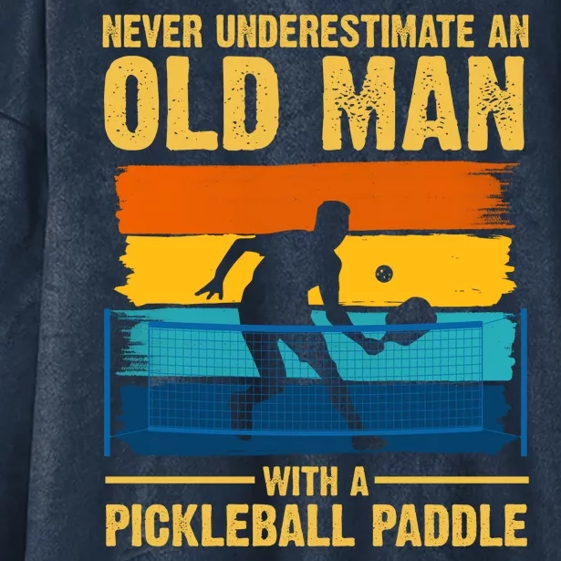 Never Underestimate An Old Man With A Pickleball Paddle Hooded Wearable Blanket