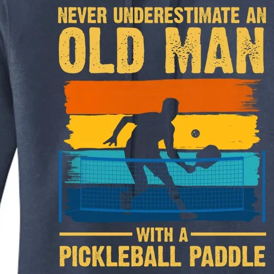 Never Underestimate An Old Man With A Pickleball Paddle Women's Pullover Hoodie