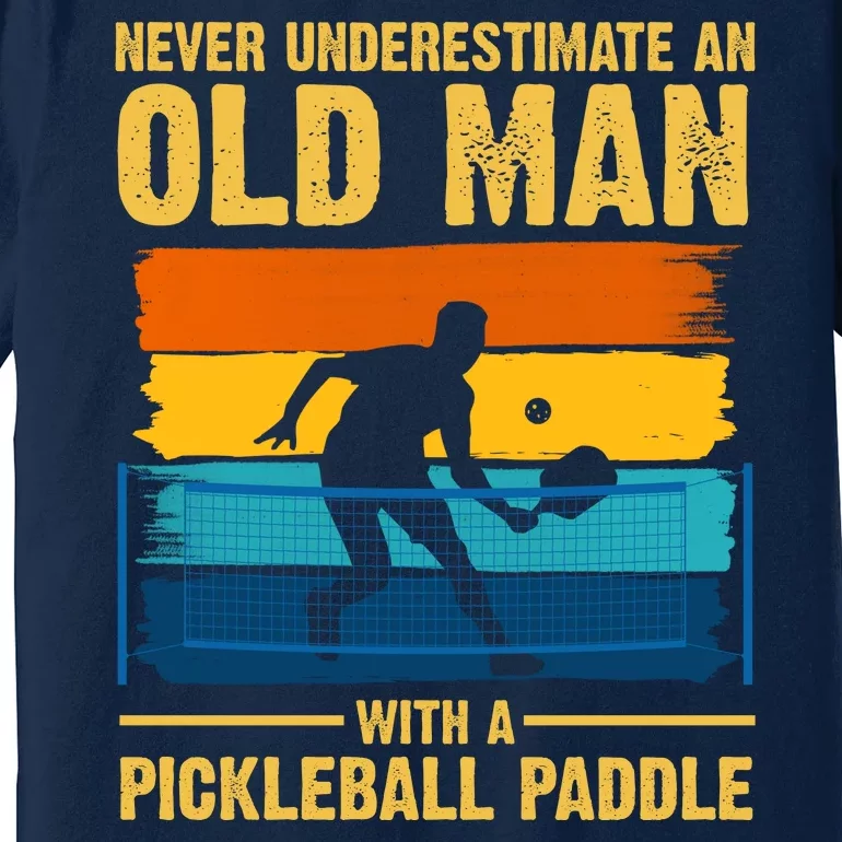 Never Underestimate An Old Man With A Pickleball Paddle Premium T-Shirt