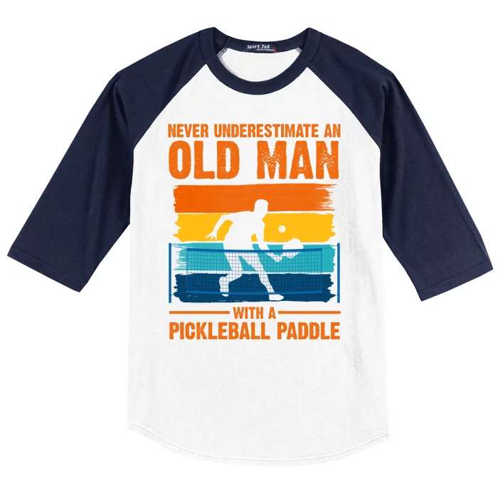 Never Underestimate An Old Man With A Pickleball Paddle Baseball Sleeve Shirt