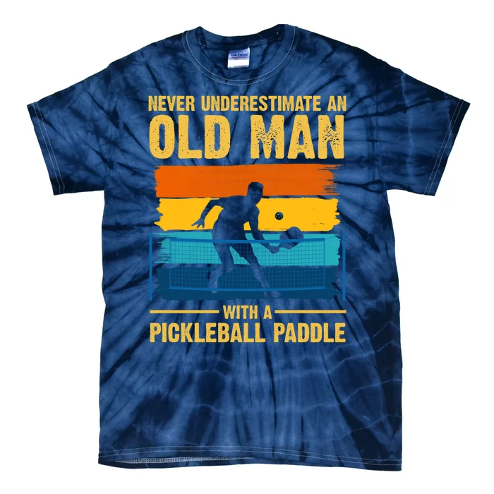 Never Underestimate An Old Man With A Pickleball Paddle Tie-Dye T-Shirt