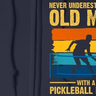 Never Underestimate An Old Man With A Pickleball Paddle Full Zip Hoodie