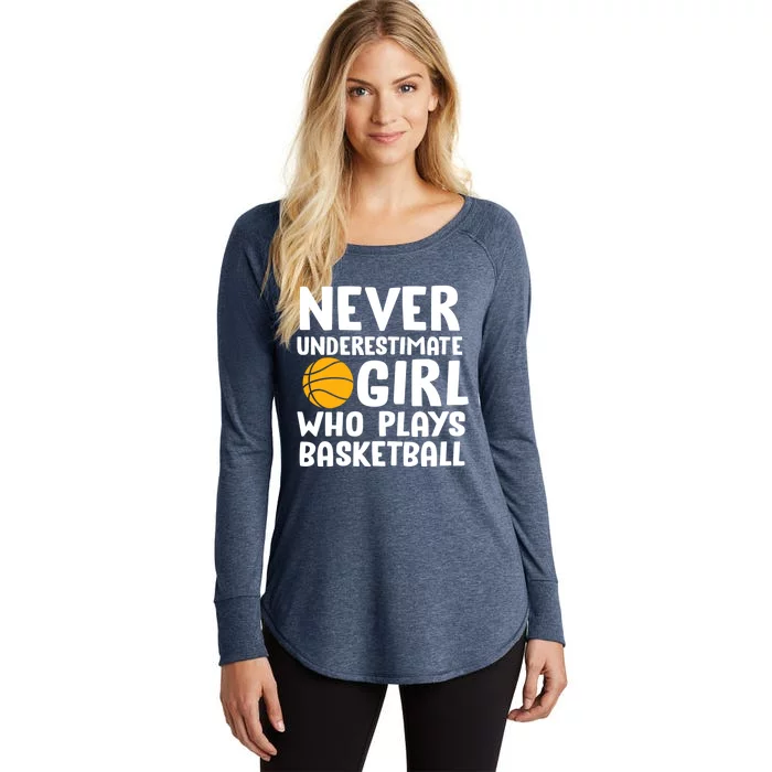 Never Underestimate A Who Plays Basketball Gift Women's Perfect Tri Tunic Long Sleeve Shirt