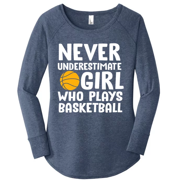 Never Underestimate A Who Plays Basketball Gift Women's Perfect Tri Tunic Long Sleeve Shirt