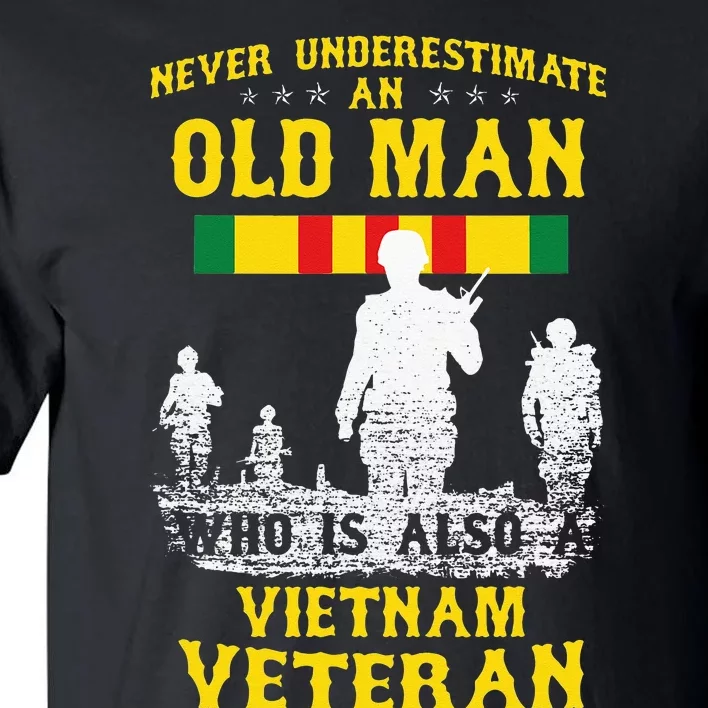 Never Underestimate An OLD MAN Vietnam Veteran Gift Tall T-Shirt