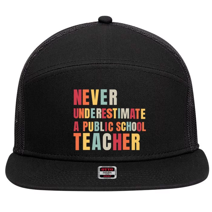 Never Underestimate A Public School Teacher 7 Panel Mesh Trucker Snapback Hat