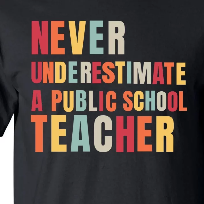 Never Underestimate A Public School Teacher Tall T-Shirt