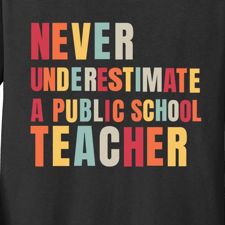 Never Underestimate A Public School Teacher Kids Long Sleeve Shirt