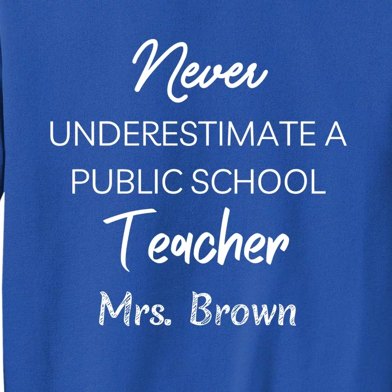 Never Underestimate A Public School Teacher Sweatshirt