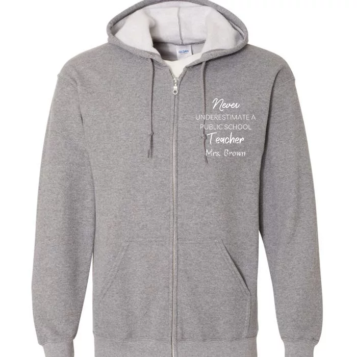 Never Underestimate A Public School Teacher Full Zip Hoodie