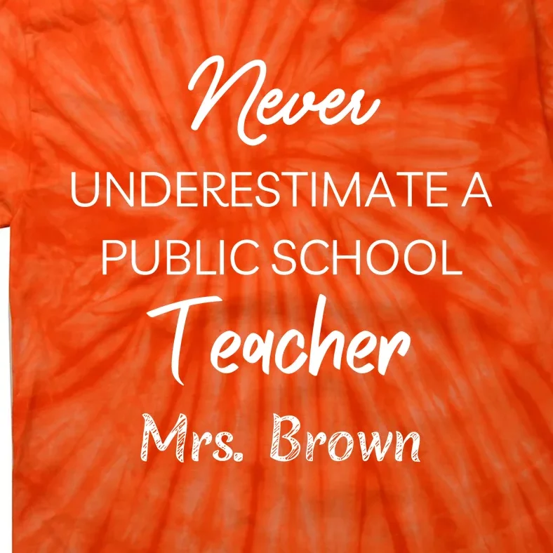 Never Underestimate A Public School Teacher Tie-Dye T-Shirt