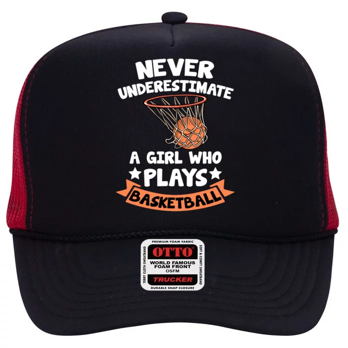 Never Underestimate A Who Plays Basketball Gift High Crown Mesh Trucker Hat