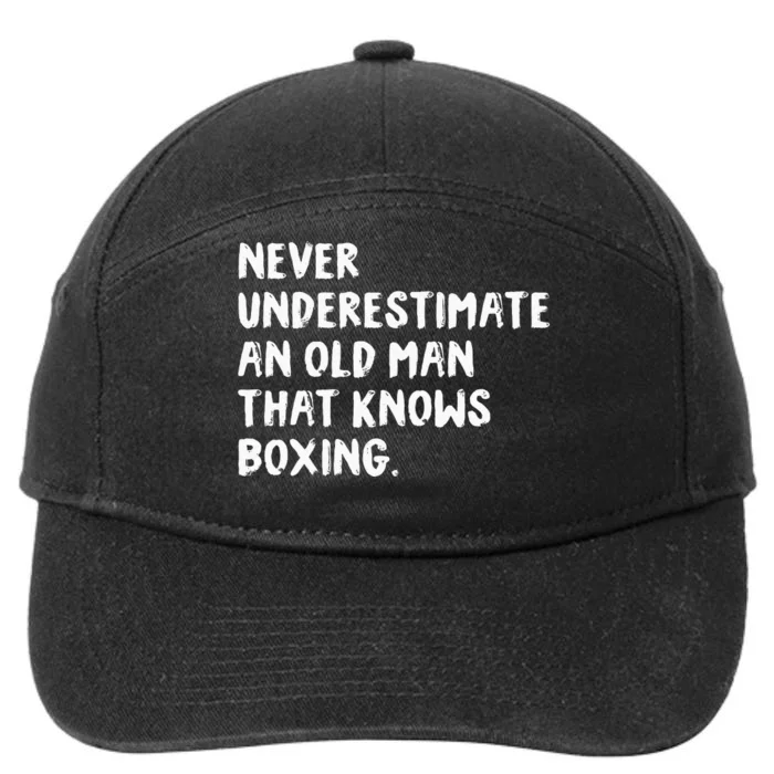 Never Underestimate An Old Man That Knows Boxing 7-Panel Snapback Hat