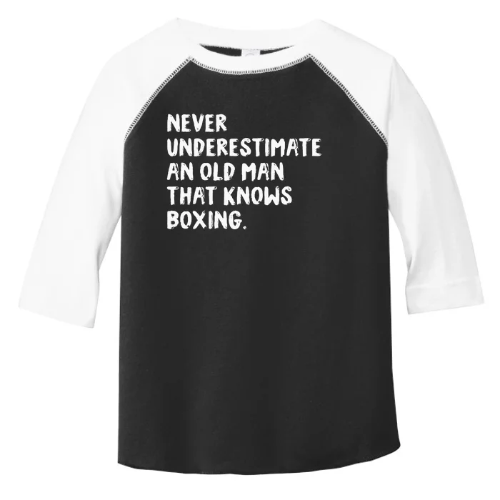 Never Underestimate An Old Man That Knows Boxing Toddler Fine Jersey T-Shirt