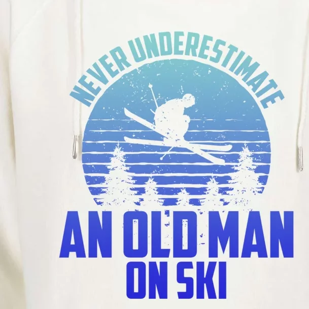 Never Underestimate An Old On Ski Skiing Dad Grandpa Gift Womens Funnel Neck Pullover Hood